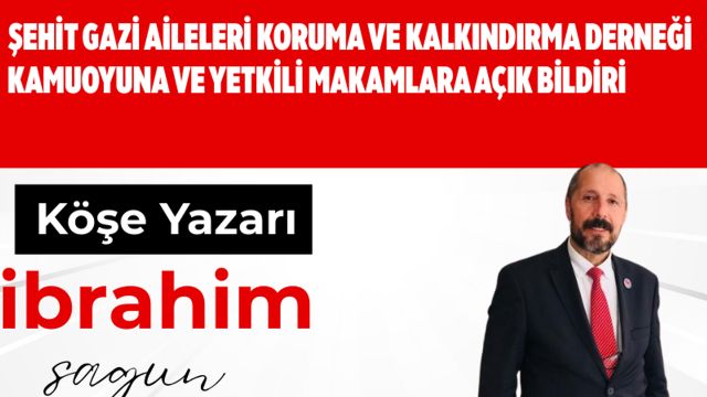 ŞEHİT GAZİ AİLELERİ KORUMA VE KALKINDIRMA DERNEĞİ İbrahim Sagun