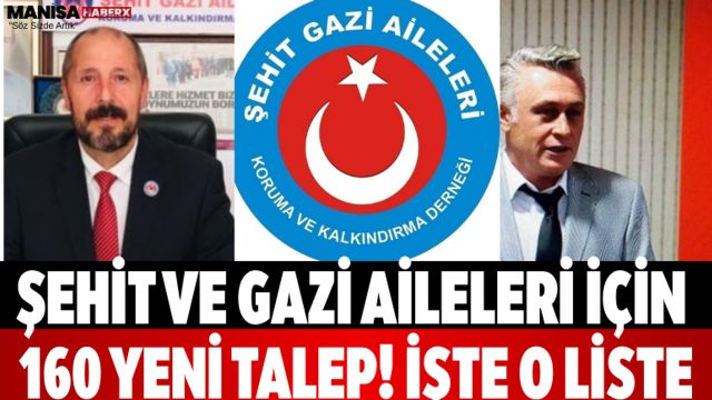 Şehit ve Gazi Aileleri İçin 16 Yeni Talep! İşte O Liste