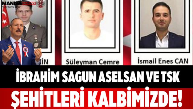 İbrahim Sagun ASELSAN ve TSK Şehitleri Kalbimizde!