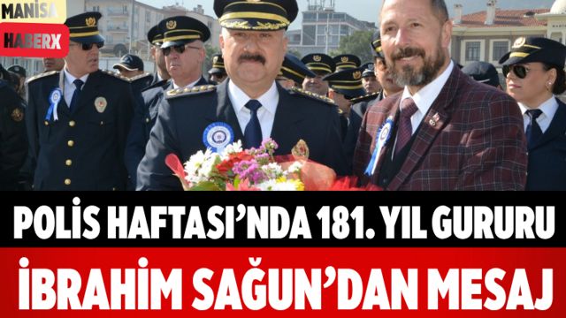 Polis Haftası’nda 181. Yıl Gururu İbrahim Sagun’dan Mesaj