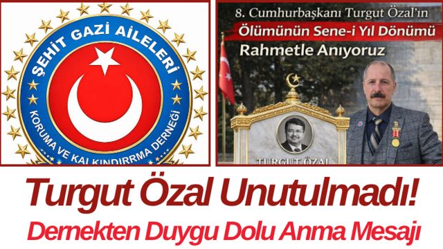 Turgut Özal Unutulmadı! Dernekten Duygu Dolu Anma Mesajı
