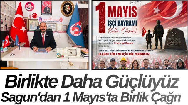Birlikte Daha Güçlüyüz Sagun'dan 1 Mayıs'ta Birlik Çağrı