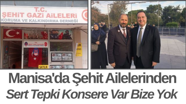 Manisa'da Şehit Ailelerinden Sert Tepki Konsere Var Bize Yok