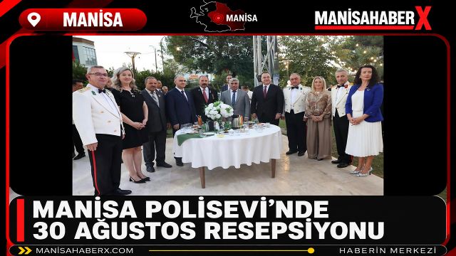 Manisa Polisevi’nde 30 Ağustos Resepsiyonu