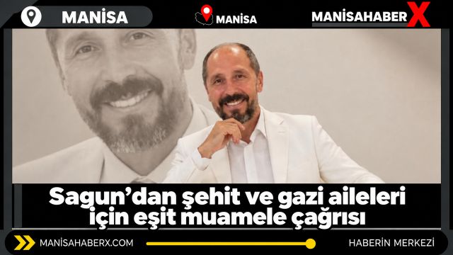 Sagun’dan şehit ve gazi aileleri için eşit muamele çağrısı