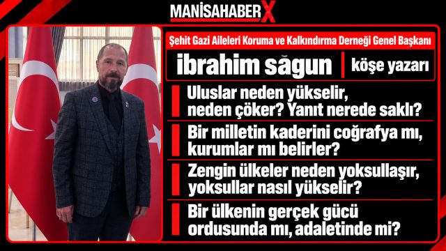 Uluslar neden yükselir, neden çöker? Yanıt nerede saklı? İbrahim Sagun